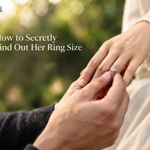 How to Secretly Find Out Her Ring Size: 9 Foolproof Methods