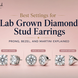 Best Settings for Lab Grown Diamond Stud Earrings: Prong, Bezel, and Martini Explained