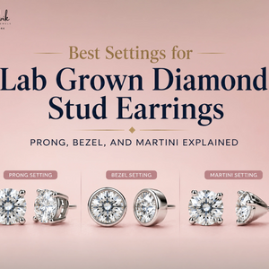 Best Settings for Lab Grown Diamond Stud Earrings: Prong, Bezel, and Martini Explained