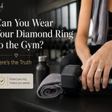 Can You Wear Your Diamond Ring to the Gym? Here's the Truth