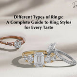 Different Types of Rings: A Complete Guide to Ring Styles for Every Taste