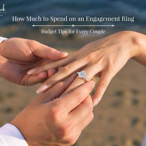 How Much to Spend on an Engagement Ring: Budget Tips for Every Couple