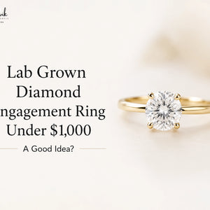 Is a Lab Grown Diamond Engagement Ring Under $1,000 a Good Idea? Honest Advice