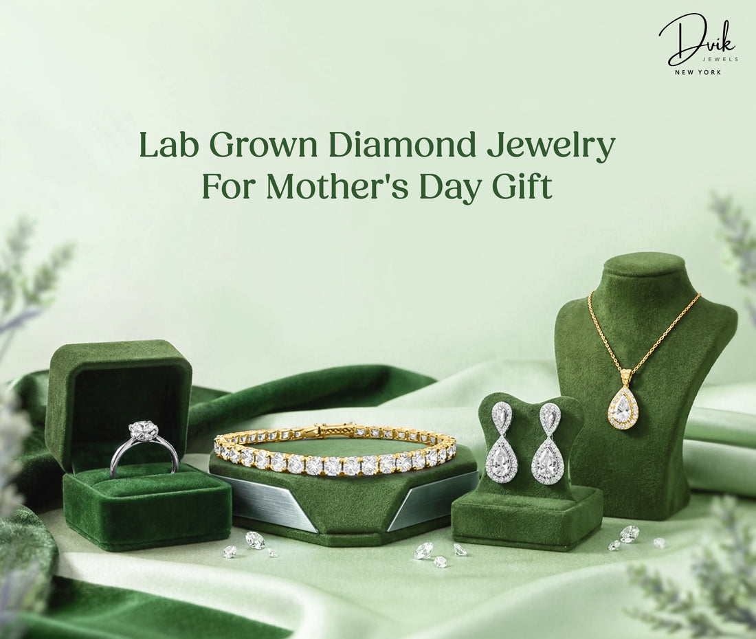 Lab-grown diamond jewelry collection for Mother's Day gift featuring ring, bracelet, earrings, and necklace by Dvik Jewels.