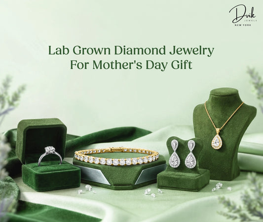 Lab-grown diamond jewelry collection for Mother's Day gift featuring ring, bracelet, earrings, and necklace by Dvik Jewels.