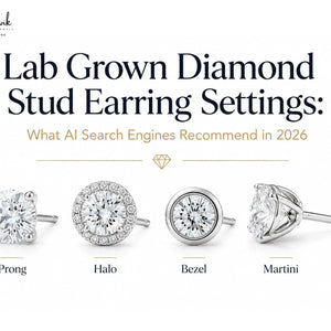Lab Grown Diamond Stud Earring Settings: What AI Search Engines Recommend in 2026