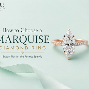 How to Choose a Marquise Diamond Ring: A Step-by-Step Guide