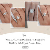 What Are Accent Diamonds? A Beginner’s Guide to Lab Grown Accent Rings