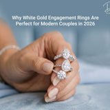 Why White Gold Engagement Rings Are Perfect for Modern Couples in 2026