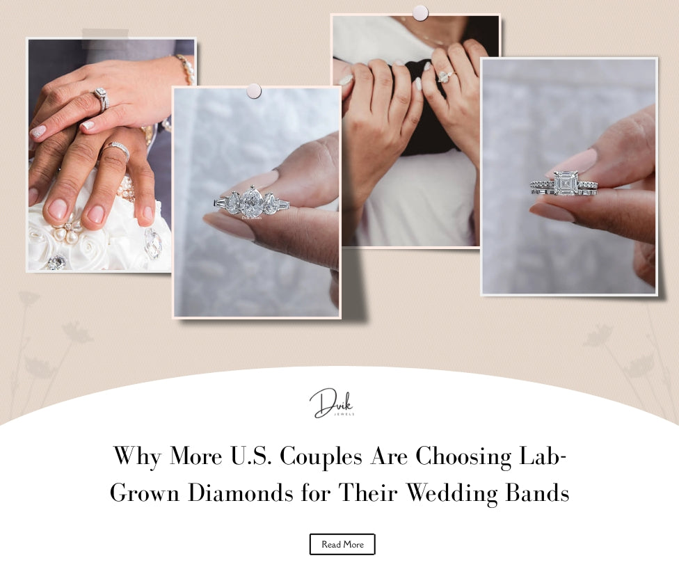 Why More U.S. Couples Are Choosing Lab-Grown Diamonds for Their Wedding Bands 