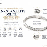 Lab Grown Diamond Tennis Bracelets Online: What to Look for Before You Buy