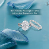 How To Find a Wedding Band That Matches Your Engagement Ring